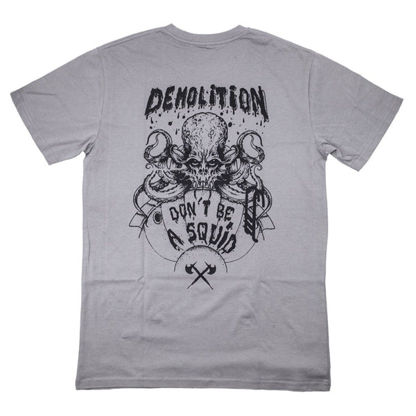 Demolition Don't Be A Squid Tee BMX Shirt grey gray